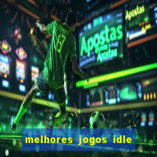 melhores jogos idle para android